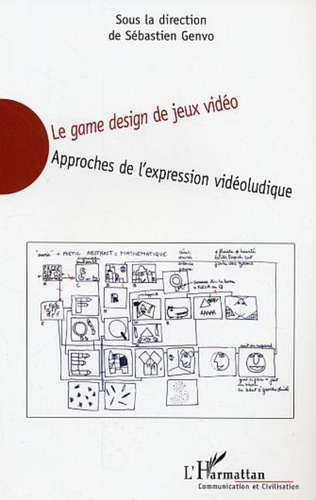 Le game design de jeux vidéo : Approches de l’expression vidéoludique