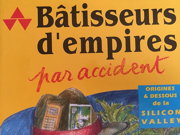 Batisseurs d’empires par accident : Origines et dessous de la Silicon valley