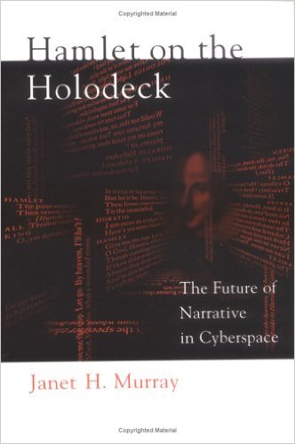 Hamlet on the Holodeck : The Future of Narrative in Cyberspace