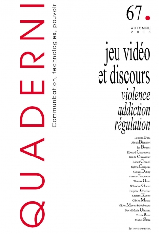 Jeu vidéo et discours. Violence, addiction, régulation. Quaderni ; Communication, technologies, pouvoirs. n°67