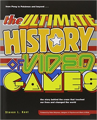 The Ultimate History of Video Games From Pong to Pokemon
