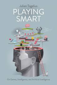 Playing Smart : On Games, Intelligence and Artificial Intelligence
