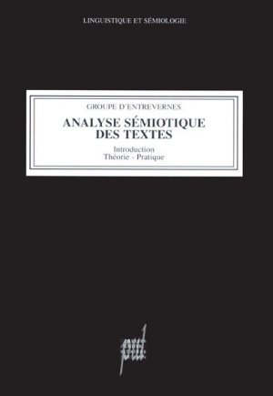 Analyse Sémiotique des textes : Introduction, Théorie, Pratique