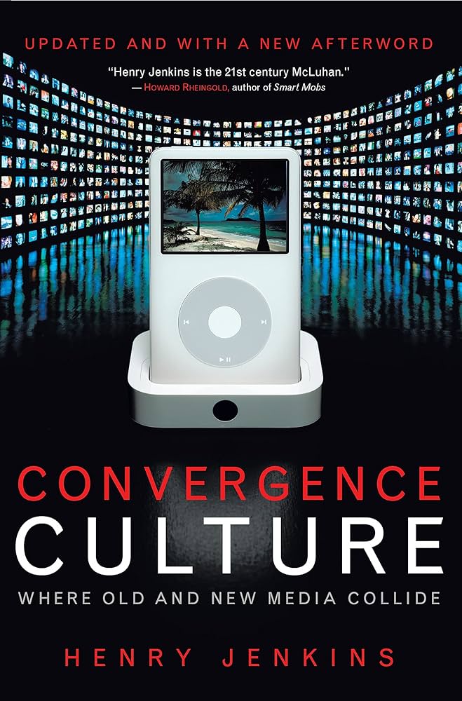 Convergence culture : Where Old and New Media Collide.